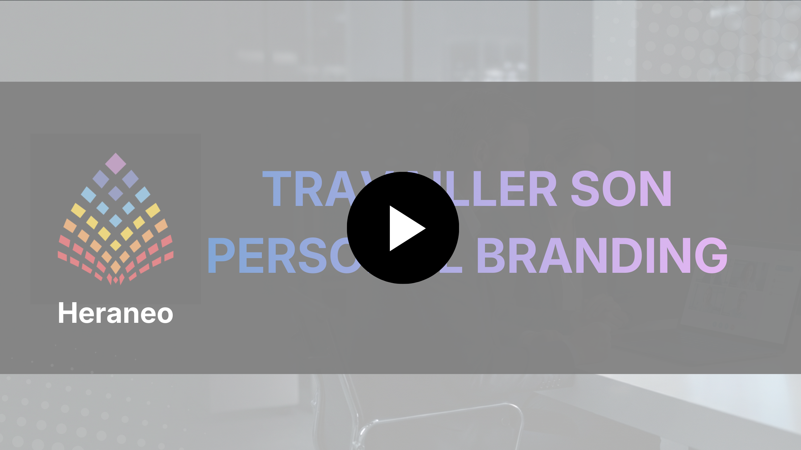 Travailler son personal branding